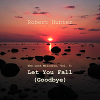 Robert Hunter - The Lost Melodies, Vol. 5