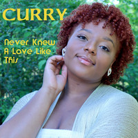 Curry - Never Knew a Love Like This