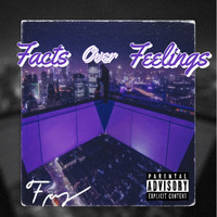 FRAZ - Facts over Feelings (Explicit)