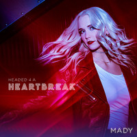 Mady - Headed 4 a Heartbreak