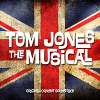 Mark Brown - Tom Jones the Musical (Original Concept Soundtrack) (Explicit)