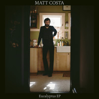 Matt Costa - Eucalyptus EP
