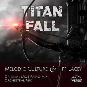Melodic Culture & Tiff Lacey - Titan Fall