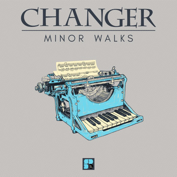Changer - Minor Walks
