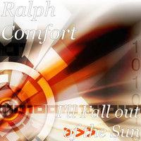 Ralph Comfort - I'll Fall out of the Sun