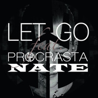 Self Deception feat. Procrasta Nate - Let Go (Remix [Explicit])