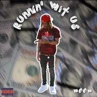 Meem - RUNNIN’ Wit Us (Explicit)