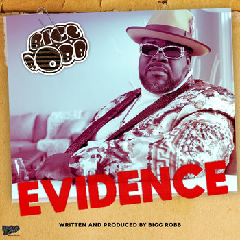Bigg Robb - Evidence