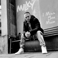 Milky - I Miss You Mum (Explicit)