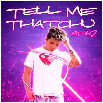 Star 2 - Tell Me Thatchu