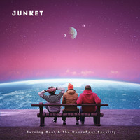 Junket - Burning Boat & the Dancefloor Security