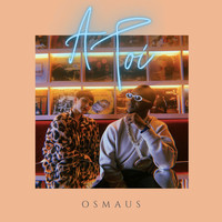 Osmaus - A Toi