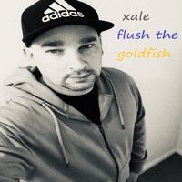 Xale - Flush the Goldfish