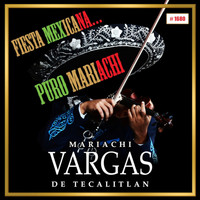 Mariachi Vargas de Tecalitlan - Fiesta Mexicana‚ Puro Mariachi