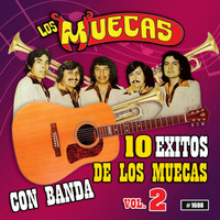 Los Muecas - 10 Exitos De Los Muecas Con Banda, Vol. 2