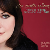 Ann Hampton Callaway - From Sassy To Divine: The Sarah Vaughan Project (Live at Jazz at Lincoln Center's Dizzy's Club Coca Cola)