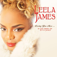 Leela James - Loving You More…In The Spirit Of Etta James