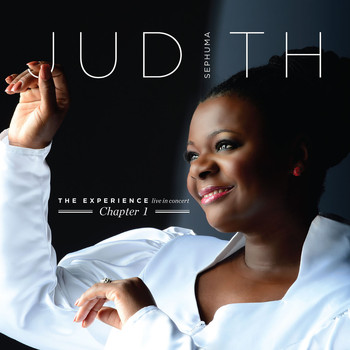 Judith Sephuma - The Experience - Chapter 1 (Live in Concert)