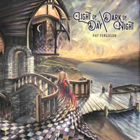 Pat Ferguson - Light of Day / Dark of Night (Explicit)