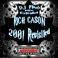 Rich Cason - 2001 Revisited (DJ Flash Extended Mix) (Explicit)