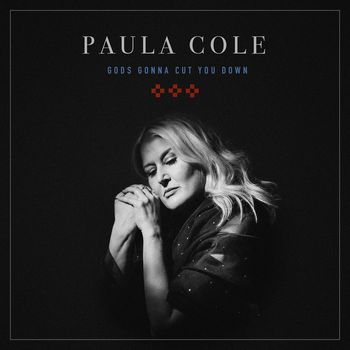 PAULA COLE - God's Gonna Cut You Down