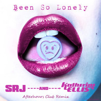 SRJ & Katherine Ellis - Been so Lonely (Afterhours Club Remix)