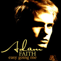 Adam Faith - Easy Going Me