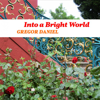 Gregor Daniel - Into a Bright World