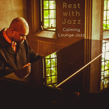 Rest with Jazz - Calming Lounge Jazz
