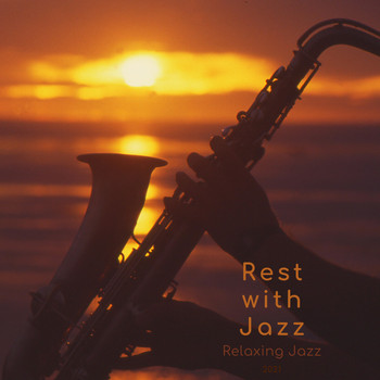 Rest with Jazz - Relaxing Jazz