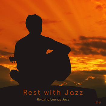 Rest with Jazz - Relaxing Lounge Jazz
