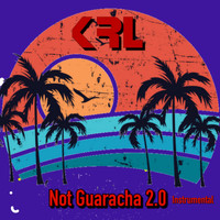 KRL - Not Guaracha 2.0 (Instrumental)