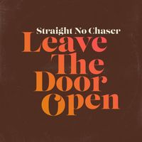Straight No Chaser - Leave the Door Open