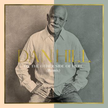 Dan Hill - On The Other Side Of Here (Remix)