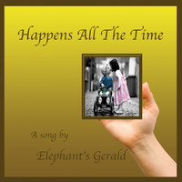 Elephant's Gerald - Happens All the Time