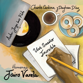 Dayhan Díaz & Charlie Cardona - Un Sueño Increíble (Homenaje a Jairo Varela)