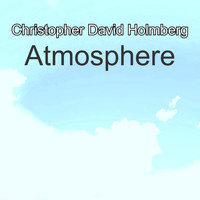 Christopher David Holmberg / - Atmosphere