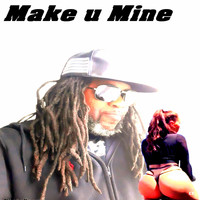 I'll mega / - Make U Mine