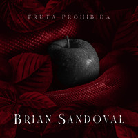 Brian Sandoval - Fruta prohibida