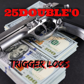 Trigger Locs - 25DOUBLE'0 (Explicit)