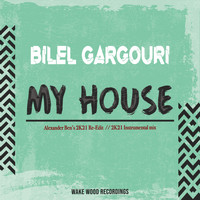 Bilel Gargouri - My House (Alexander Ben Re-Edit)
