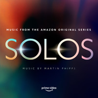 Martin Phipps - SOLOS (Music from the Amazon Original Series)