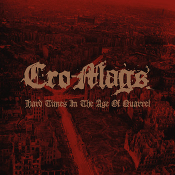 Cro-Mags - Hard Times in the Age of Quarrel (Explicit)