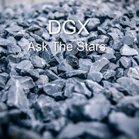 DGX / - Ask The Stars