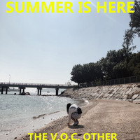The V.O.C. Other / - Summer Is Here