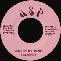 Bill Grace - Chances Go Round b/w Lonely