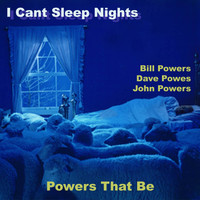 Powers That Be - I Cant Sleep Nights