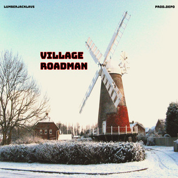 Lumberjacklavs - Village Roadman (Explicit)
