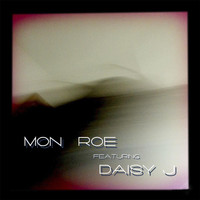 Mon Roe - Slipped Away (feat. Daisy J.)