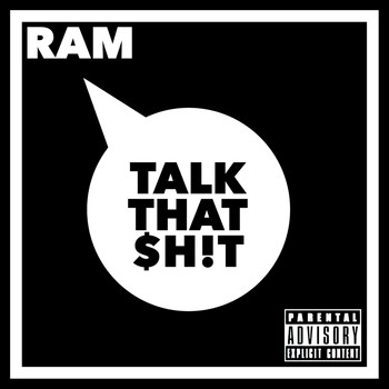 Ram - Talk That $H!T (Explicit)